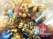 スパイク・チュンソフト、Mobageで『Blade & Magic』を今夏配信…剣と魔法のファンタジーアクションRPG
