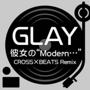 カプコン、『CROSS×BEATS』にGLAYの名曲「彼女の“ Modern…” 」の特別バージョンを9月22日より追加