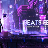 サン電子とArrowiz、VRリズムアクションゲーム『BEATS FEVER VRリズムステージ』を配信開始!!
