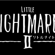 バンナム、『リトルナイトメア2』のテレビCMを放送開始! 人気ゲーム実況者キヨさんがナレーションを担当