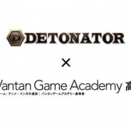 プロゲーミングチーム「DeToNator」、教育事業に本格参入! バンタンゲームアカデミー高等部e-Sports専攻で特別指導!