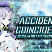 SNK、『METAL SLUG ATTACK』で期間限定イベント「ACCIDENTAL COINCIDENCE」を開催!