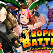SNK、『METAL SLUG ATTACK』で期間限定イベント「TROPICAL BATTLES」を開催 イベントに有効な新ユニットも登場