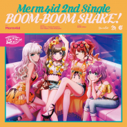 ブシロード、『D4DJ』発のDJユニット・Merm4idが2ndシングル「BOOM-BOOM SHAKE!」をリリース!