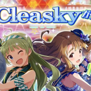 バンナム、『ミリシタ』で3回限定の「Cleaskyガシャ」を開催 期間限定SSRカード入りの特別な10回ガシャが登場!