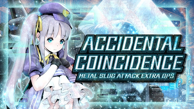 SNK、『METAL SLUG ATTACK』で期間限定イベント「ACCIDENTAL COINCIDENCE」を開催！
